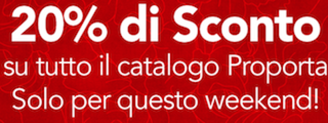 20% di Sconto su tutto il catalogo Proporta.it solo per il Weekend | Beiphone Deals