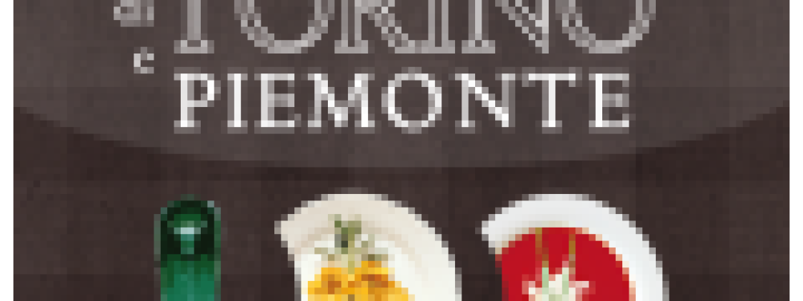 I cento di Torino e Piemonte, consigli enogastronomici per mangiare in Piemonte.